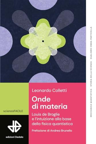 Onde di materia. Louis de Broglie e l'intuizione alla base della fisica quantistica