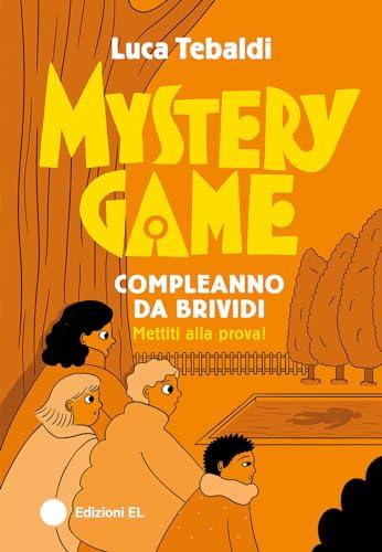 Mystery Game. Compleanno da brividi. Ediz. illustrata