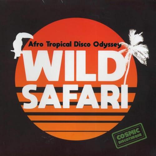 Wild Safari - Afro Tropical Disco Odysse