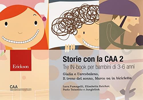 Storie con la CAA 2. Tre in-book per bambini di 3-6 anni: Giulia e l'arcobaleno-Il treno del sonno-Marco va in bicicletta. Nuova ediz.