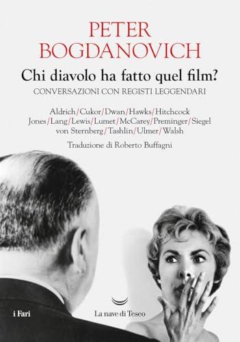 Chi diavolo ha fatto quel film?: Conversazioni con registi leggendari