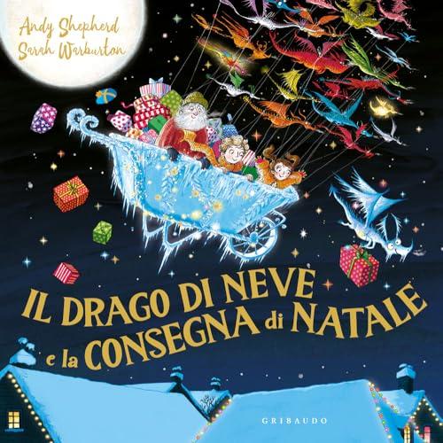 Il drago di neve e la consegna di Natale. Ediz. a colori