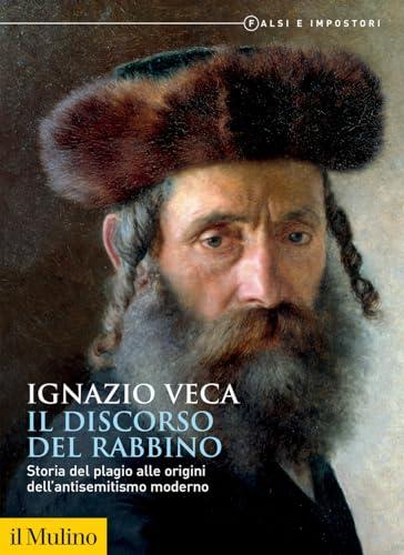 Il discorso del rabbino. Storia del plagio alle origini dell'antisemitismo moderno