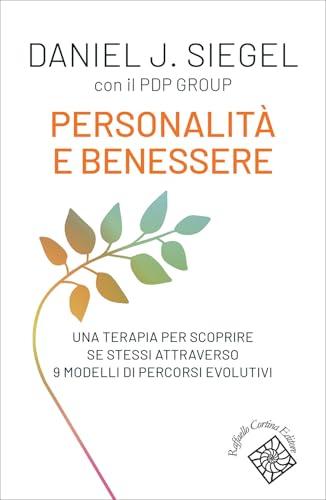 Personalità e benessere. Una terapia per scoprire se stessi attraverso 9 modelli di percorsi evolutivi