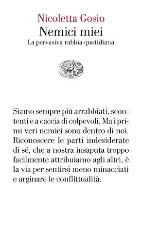 Nemici miei. La pervasiva rabbia quotidiana