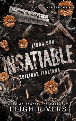 Insatiable: Edizione italiana (The Edge of Darkness - La trilogia - Edizione Italiana Vol. 1)