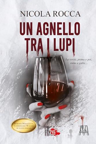 UN AGNELLO TRA I LUPI: (Roberto Marazzi vol. 7) Thriller Psicologico