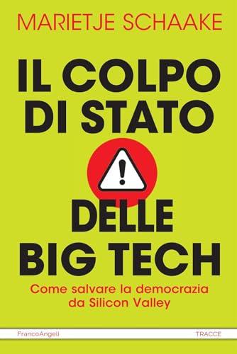 Il colpo di stato delle big tech. Come salvare la democrazia da Silicon Valley