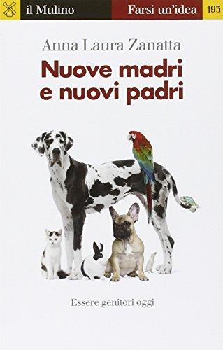 Nuove Madri e Nuovi Padri: Essere Genitori Oggi