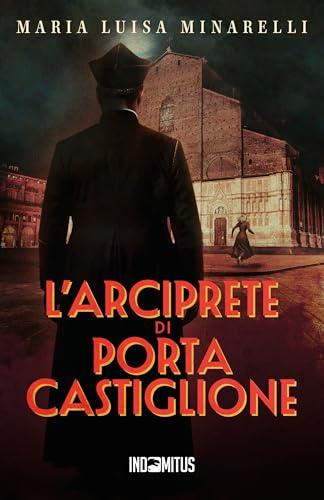 L’arciprete di Porta Castiglione (I misteri di Bologna Vol. 4)