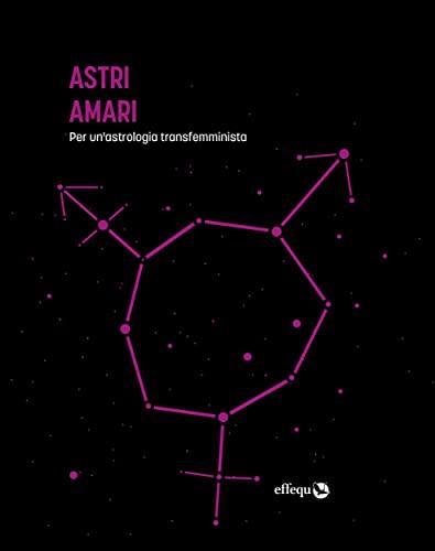 Astri Amari: Per un'astrologia transfemminista (Saggi Pop)