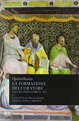La formazione dell'oratore. Libri 9-12 (Vol. 3)