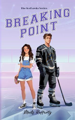 Breaking Point: A Fake Dating Ice Hockey Romance (IceHawks Book #1) (English Edition)