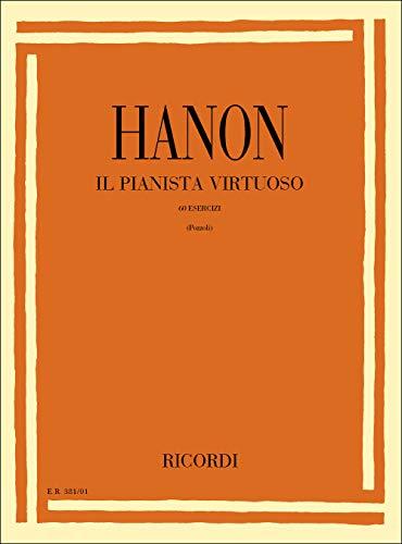 Charles Louis Hanon Il Pianista Virtuoso | Metodo con 60 Esercizi Progressivi | Tecnica Pianistica per Sviluppare Velocità e Indipendenza delle Dita | Spartito Classico per Studenti e Pianisti