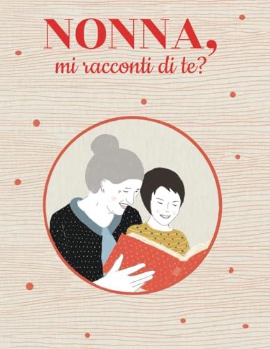 Nonna, mi racconti di te?: Libro con 100 domande per conservare i ricordi e le foto di tua nonna | Idea regalo nonna per il compleanno, natale, festa dei nonni.