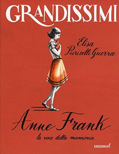 Anne Frank, la voce della memoria. Ediz. a colori