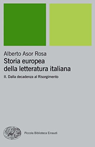 Storia europea della letteratura italiana II: Dalla decadenza al Risorgimento