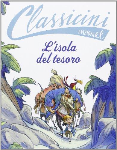 L'isola del tesoro da Robert L. Stevenson. Classicini. Ediz. illustrata