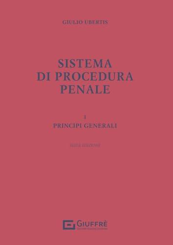 Sistema di procedura penale 1 - principi generali: Vol. 1