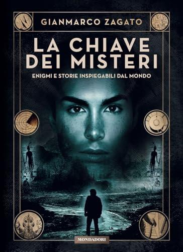 La chiave dei misteri. Enigmi e storie inspiegabili dal mondo