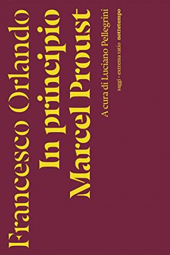 In principio Marcel Proust (Extrema ratio)