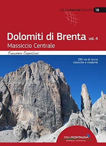 Dolomiti di Brenta. Massiccio Centrale (Vol. 4)