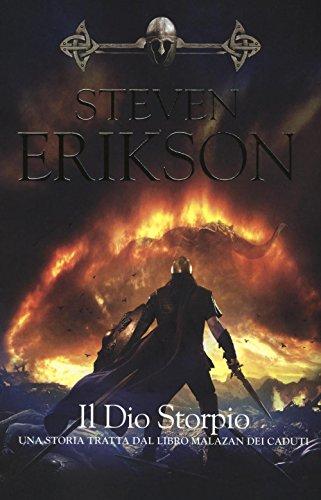 Il Dio Storpio. Una storia tratta dal libro Malazan dei Caduti (Vol. 10)