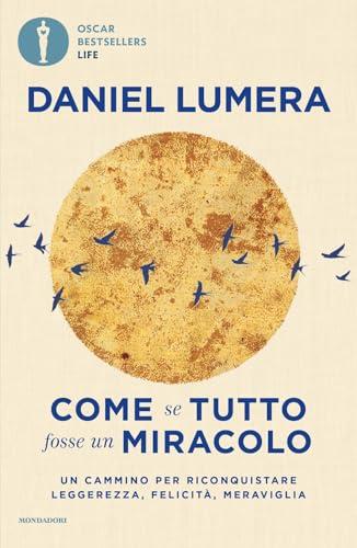 Come se tutto fosse un miracolo. Un cammino per riconquistare leggerezza, felicità e meraviglia