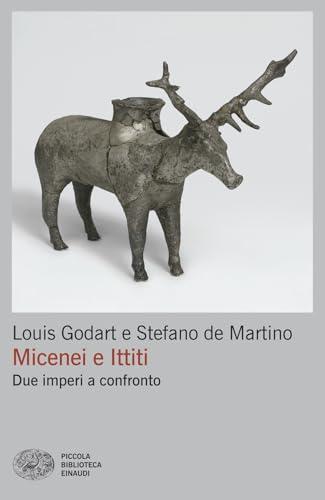 Micenei e Ittiti. Due imperi a confronto