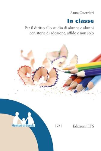 In classe. Per il diritto allo studio di alunne e alunni con storie di adozione, affido e non solo