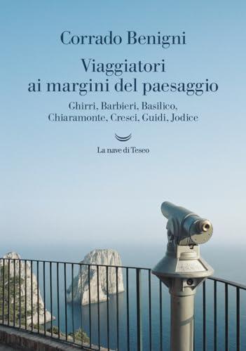Viaggiatori ai margini del paesaggio: Ghirri, Barbieri, Basilico, Chiaramonte, Cresci, Guidi, Jodice
