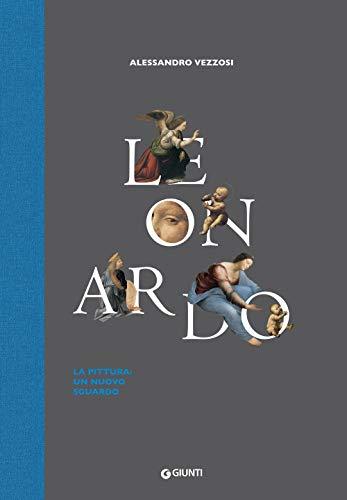 Leonardo. La pittura: un nuovo sguardo