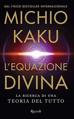 L'equazione divina: La ricerca di una teoria del tutto