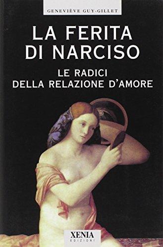 La ferita di Narciso. Le radici della relazione d'amore