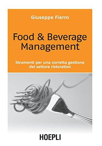 Food & Beverage Management: Strumenti per una corretta gestione del settore ristorativo