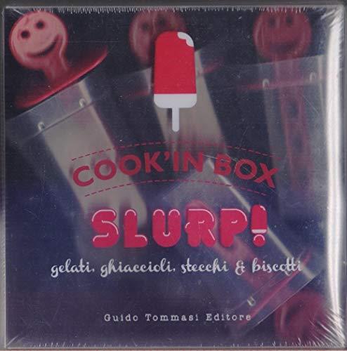 Slurp! Gelati, ghiaccioli, stecchi & biscotti. Cook'in box. Con gadget
