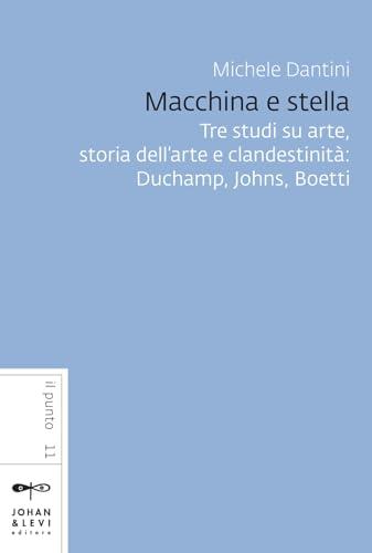 Macchina e stella. L'eredità di Duchamp. Nuova ediz.