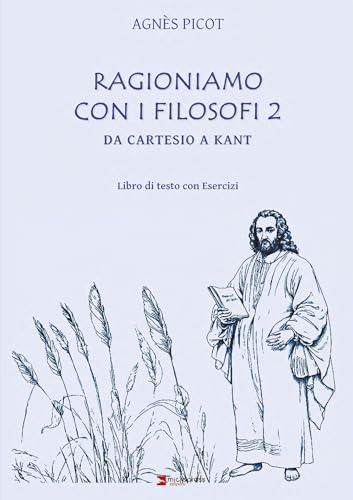 Ragioniamo con i filosofi. Libro di testo con esercizi (Vol. 2)