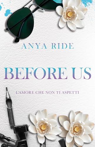 Before Us - L'amore che non ti aspetti: (The Blooming Hearts Series Novel)