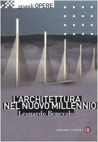 L'architettura nel nuovo millennio. Ediz. illustrata