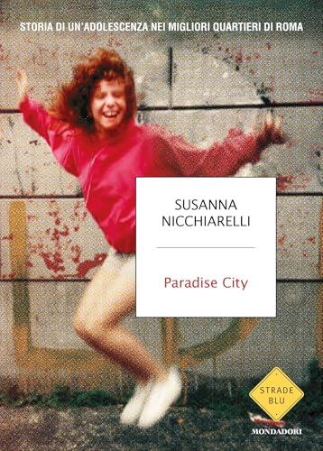 Paradise City: Storia di un'adolescenza nei migliori quartieri di Roma