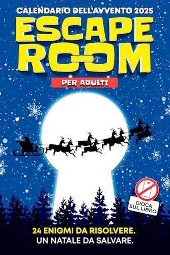 Calendario Avvento Escape Room: Libro calendario dell’avvento per adulti con 24 enigmi e rompicapi. Un’esperienza di gioco da vivere direttamente sulle pagine, senza app
