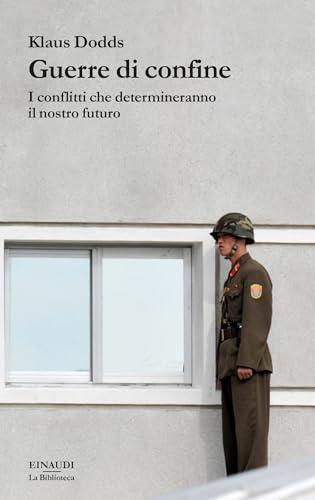 Guerre di confine: I conflitti che determineranno il nostro futuro