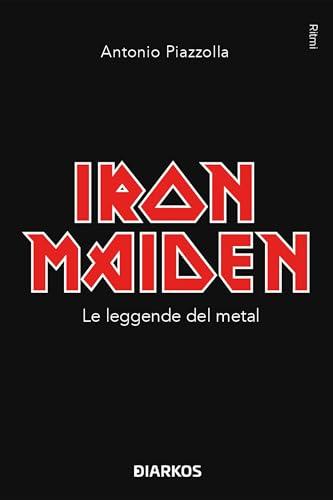 Iron Maiden: Le leggende del metal