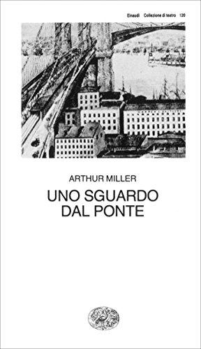 Uno sguardo dal ponte (Collezione di teatro Vol. 120)