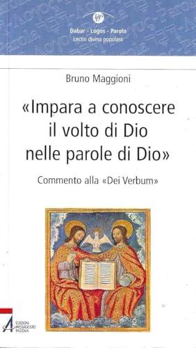 Impara a conoscere il volto di Dio nelle parole di Dio. Commento alla «Dei verbum»