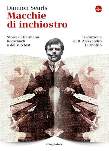 Macchie di inchiostro: Storia di Hermann Rorschach e del suo test (La cultura)