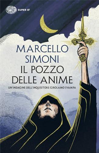 Il pozzo delle anime. Un’indagine dell’inquisitore Girolamo Svampa