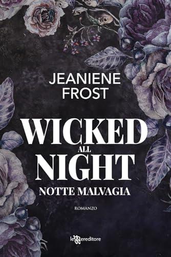 Wicked all night. Notte malvagia