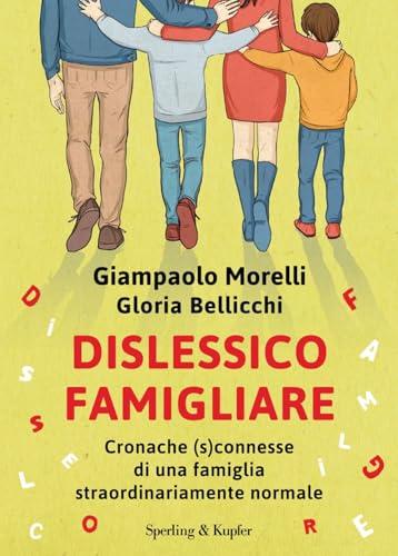 Dislessico famigliare: Cronache (s)connesse di una famiglia straordinariamente normale